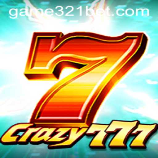 Exploring the Exciting World of Crazy777: A Deep Dive into the Game and 321bet